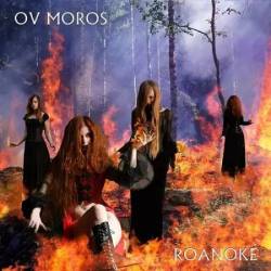 Ov Moros : Roanoke